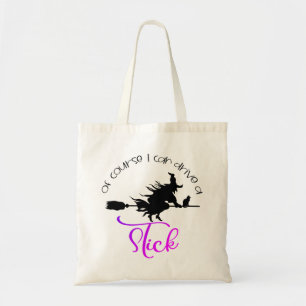 Natuurlijk kan ik een stok heks besturen   Hallowe Tote Bag