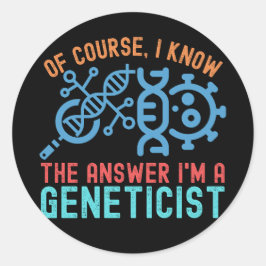 natuurlijk ken ik het antwoord, ik ben een genetic ronde sticker