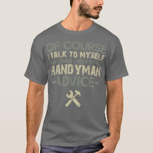 Natuurlijk praat ik met mezelf grappige Handyman T-shirt