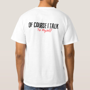 Natuurlijk praat ik met mezelf t-shirt