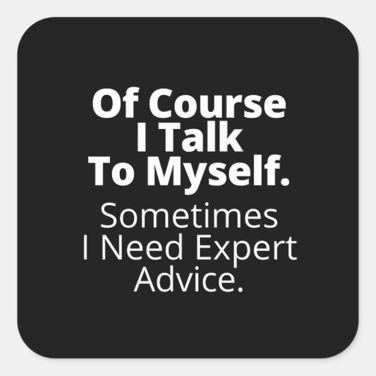 Natuurlijk praat ik met mezelf. vierkante sticker (Voorkant)
