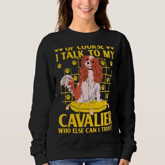 Natuurlijk praat ik met mijn Cavalier die anders k Trui (Voorkant)