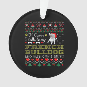 Natuurlijk praat ik met mijn Franse bulldog Ornament