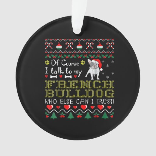 Natuurlijk praat ik met mijn Franse bulldog Ornament (voorkant)
