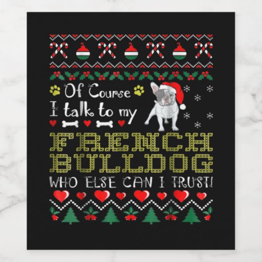 Natuurlijk praat ik met mijn Franse bulldog Wijn Etiket (Enkel label)