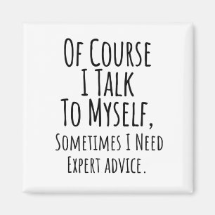 natuurlijk praat ik soms met mezelf , grappig magneet