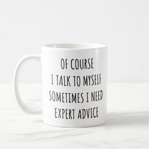 Natuurlijk praat ik soms met mezelf, ik heb expert koffiemok