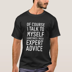 Natuurlijk praat ik soms met mezelf, ik heb soms e t-shirt