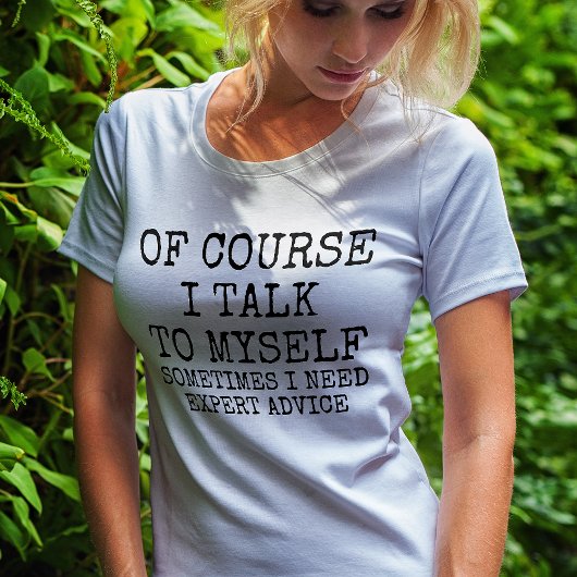 Natuurlijk Praat Ik Tegen mezelf Grappige T-Shirt