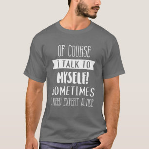 Natuurlijk spreek ik met mijn eigen deskundige adv t-shirt