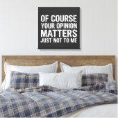 NATUURLIJK TELT JOUW MENING MEE ALLEEN NIET VOOR M CANVAS AFDRUK (Insitu (Slaapkamer))