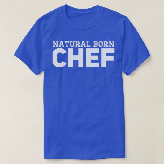 Natuurlijke born Chef T-shirt (Design voorkant)