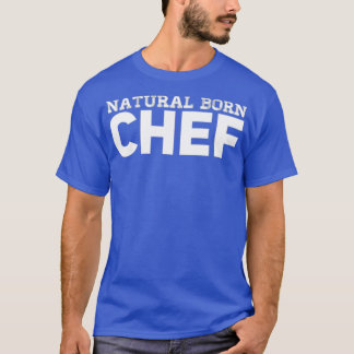 Natuurlijke born Chef T-shirt