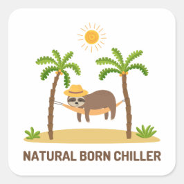 Natuurlijke Geboren Chiller Pun Square Sticker