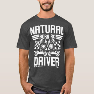 Natuurlijke Geboren RC Driver Racer Afstandsbedien T-shirt