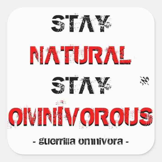 Natuurlijke het verblijf, blijft allesetend! vierkante sticker (Voorkant)