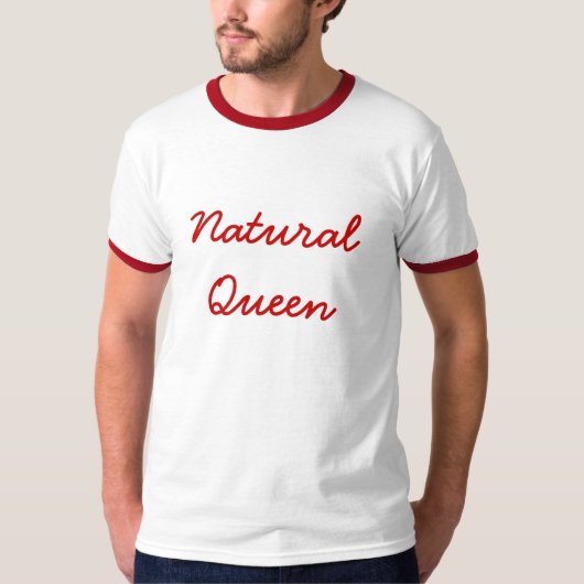 Natuurlijke koningin t-shirt (Voorkant)