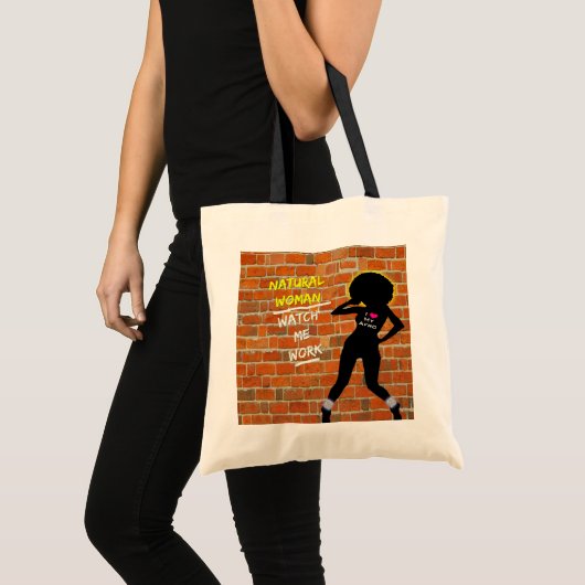 "Natuurlijke vrouw: Kijk uit hoe ik werk" Tote Bag (Voorkant (product))