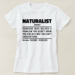 Natuuronderzoeker Zelfstandig naamwoord Cool Stude T-shirt<br><div class="desc">Grappige Natuuronderzoeker Uitspraken "Natuuronderzoeker Iemand Die Een Probleem Oplost Dat Je Niet Wist Dat Je Had Op Een Manier Die Je Niet Begrijpt". Koop dit grappige Natuuronderzoeker ontwerp als een grappig cadeau voor een leuke moeder,  vader of vriend.</div>