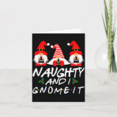 Naughty And I Gnome It Christmas Gnomes Funny Xmas Kaart (Voorkant)