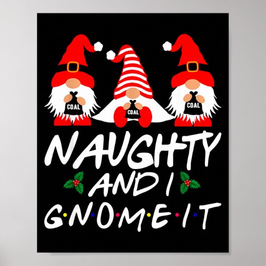 Naughty And I Gnome It Christmas Gnomes Funny Xmas Poster (Voorkant)