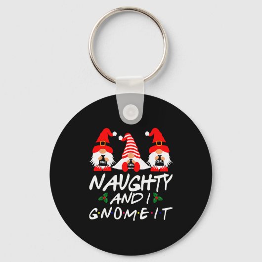 Naughty And I Gnome It Christmas Gnomes Funny Xmas Sleutelhanger (Voorkant)