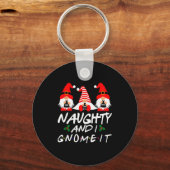 Naughty And I Gnome It Christmas Gnomes Funny Xmas Sleutelhanger (Voorkant)