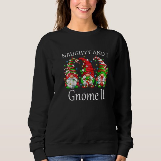 Naughty and I Gnome It Christmas Pajamas Gnomes  X Trui (Voorkant)