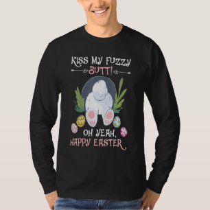 Naughty Bunny Kiss My Fuzzy Butt Happy Easter Adul T-shirt