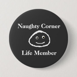 Naughty Corner - Life Member (Button) Ronde Button 7,6 Cm