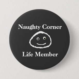 Naughty Corner - Life Member (Button) Ronde Button 7,6 Cm
