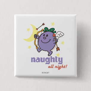 Naughty de hele nacht. vierkante button 5,1 cm