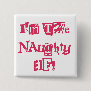 Naughty Elf T-shirts en cadeautjes Vierkante Button 5,1 Cm
