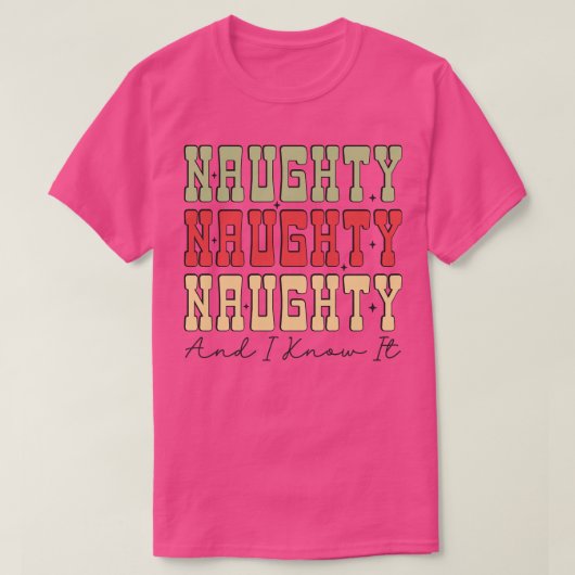 Naughty en ik weet het 1 t-shirt (Design voorkant)
