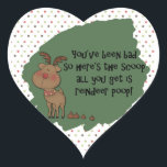 Naughty Funny Christmas Rendier Pop Gift Gezegde Hart Sticker<br><div class="desc">"You've Been Bad, So Here's The Scoop, All You Get Is Reindeer Poop" uh-oh Sinterklaas kijkt al het hele jaar naar je en je gedraagt je niet zo goed als je zou moeten. Dit ontwerp is voorzien van een schattig schattig rendier met chocolade chip "snoepjes". Een grappig, schattig cadeau voor...</div>