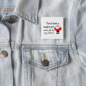 Naughty Girl gaat naar mijn kamer Vierkante Button 5,1 Cm (In situ)