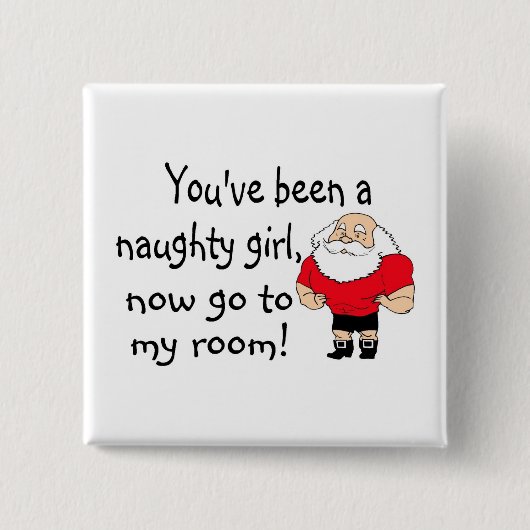 Naughty Girl gaat naar mijn kamer Vierkante Button 5,1 Cm (Voorkant)