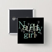 Naughty Girl Tshirts en Gifts Vierkante Button 5,1 Cm (Voorkant /achterkant)