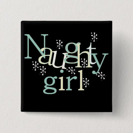 Naughty Girl Tshirts en Gifts Vierkante Button 5,1 Cm (Voorkant)