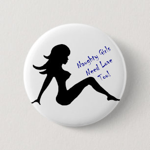Naughty Girls hebben ook liefde nodig! Ronde Button 5,7 Cm