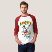 Naughty heeft je gepakt t-shirt (Voorkant volledig)