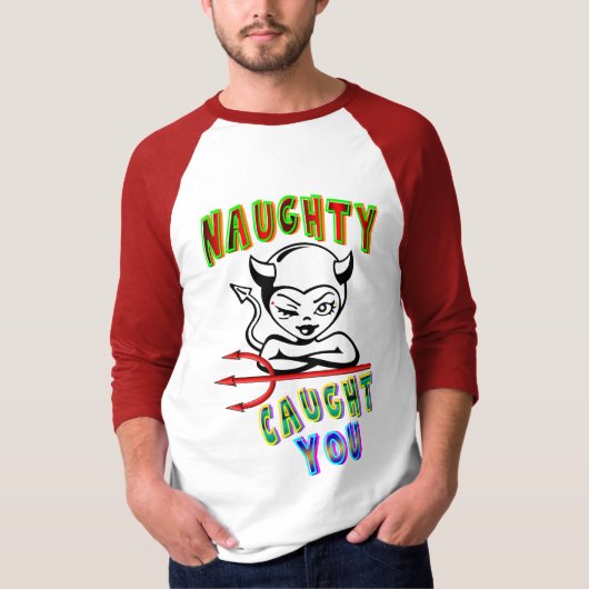Naughty heeft je gepakt t-shirt (Voorkant)