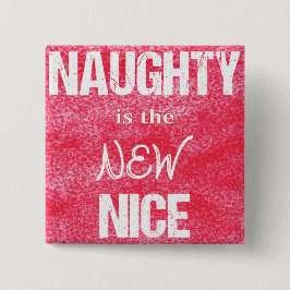 Naughty is het NIEUWE Nice Vierkante Button 5,1 Cm