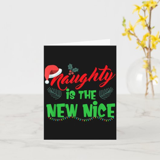 Naughty Is The New Nice  Kaart (Gele Bloem)