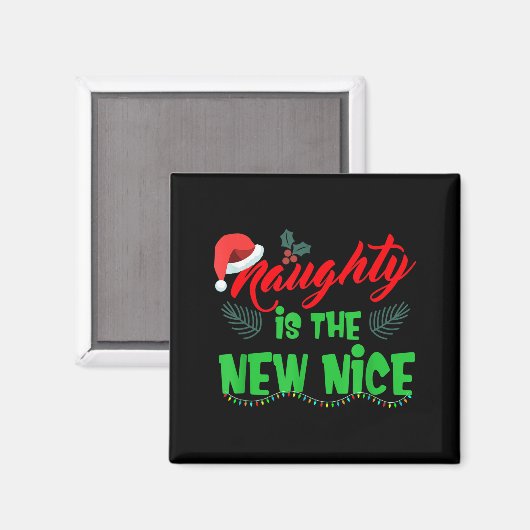 Naughty Is The New Nice  Magneet (Voorkant / Achterkant)