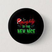 Naughty Is The New Nice  Ronde Button 5,7 Cm (Voorkant)