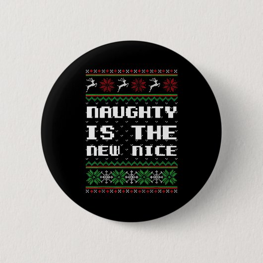 Naughty Is The New Nice Ugly Christmas Sweater Rei Ronde Button 5,7 Cm (Voorkant)