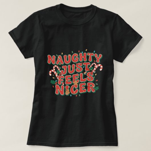 Naughty Just Feels Nicer T-shirt (Design voorkant)
