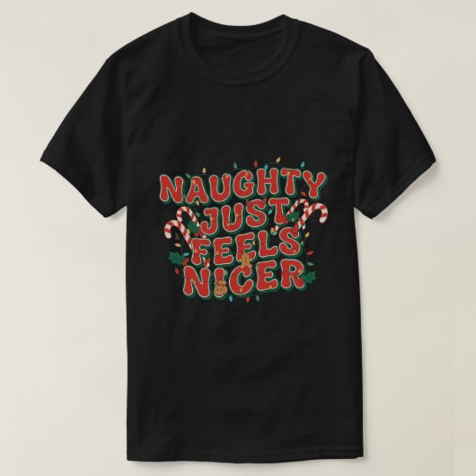 Naughty Just Feels Nicer T-shirt (Design voorkant)