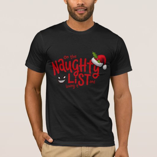 Naughty List en Loving It Funny Xmas T-shirt (Voorkant)